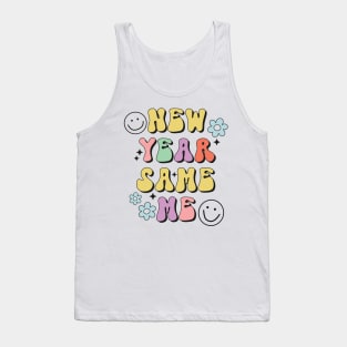 New Year Same Me New Year Resolutions Groovy New Year Gift Tank Top